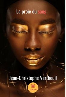 La proie du sang.  Jean-Christophe Vertheuil