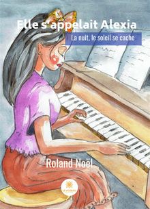 Elle s'appelait Alexia.  Roland Nol