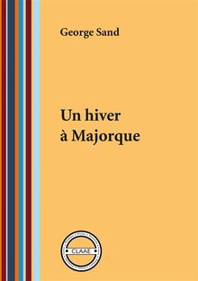 Un hiver  Majorque.  George Sand