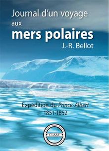 Journal d'un voyage aux mers polaires.  Joseph-Ren Bellot