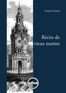 Rcits de vieux marins.  Anatole France