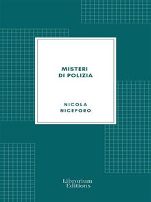 Misteri di polizia.  Nicola Niceforo