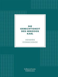 Die Gerechtigkeit des Herzogs Karl.  Heinrich Conscience