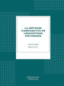 La mthode comparative en linguistique historique.  Antoine Meillet