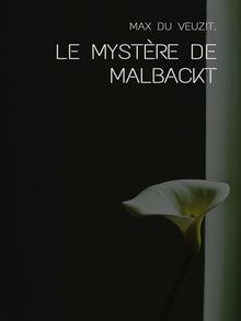 Le mystre de Malbackt.  Max du Veuzit