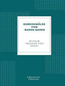 Rundgemlde von Baden-Baden.  Wilhelm Theodor von Chzy