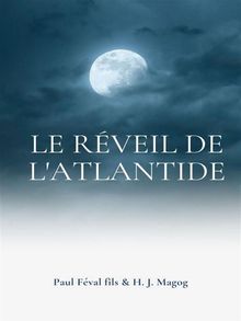 Le Rveil de l'Atlantide.  H.J. Magog