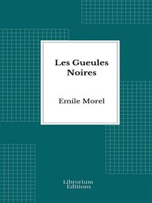 Les Gueules Noires.  Emile Morel