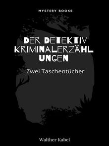 Zwei Taschentcher.  Walther Kabel