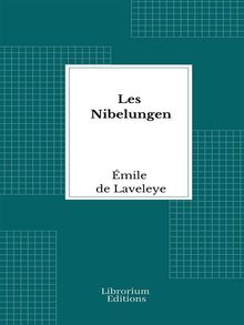 Les Nibelungen.  mile de Laveleye