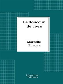 La douceur de vivre.  Marcelle Tinayre