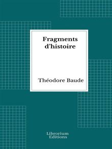 Fragments dHistoire.  Thodore Baude