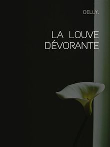 La louve dvorante.  Delly