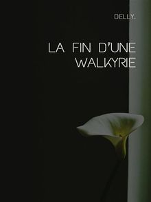 La fin dune Walkyrie.  Delly