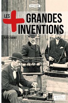 Les plus grandes inventions.  Jean C. Baudet