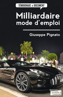 Milliardaire, mode d'emploi.  Giuseppe Pignato