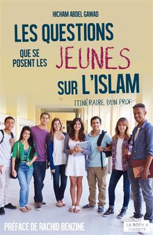 Les questions que se posent les jeunes sur l'Islam.  Hicham Abdel Gawad