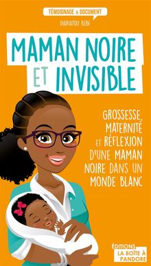 Maman noire et invisible.  Diariatou Kebe