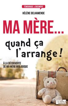 Ma mre... quand a l'arrange !.  Hlne Delhamende