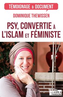 Psy, convertie  l'islam et fministe.  Dominique Thewissen