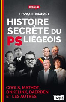 Histoire secrte du PS ligeois.  Franois Brabant