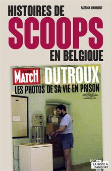 Histoires de scoops en Belgique.  Patrick Haumont