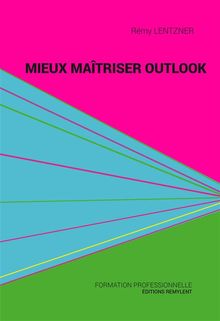 Mieux matriser Outlook.  Rmy Lentzner