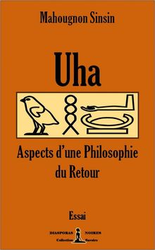 Uha - Aspects d’une philosophie du Retour.  Mahougnon Sinsin