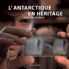 L'Antarctique en hritage.  Henri de Gerlache