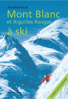 Le Tour : Mont Blanc et Aiguilles Rouges à ski.  Anselme Baud
