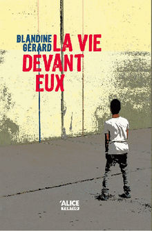 La vie devant eux.  Blandine Grard