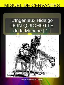 Don Quichotte 1.  Miguel de Cervantes Saavedra