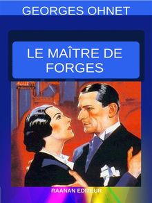 Le matre de forges.  Georges Ohnet