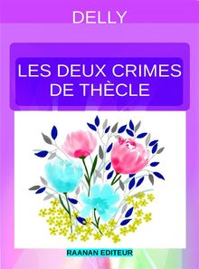 Les deux crimes de Thcle.  Delly