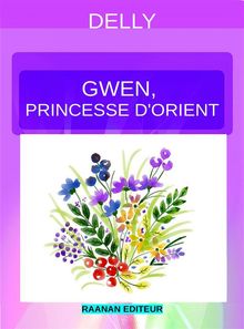 Gwen, princesse dOrient.  Delly