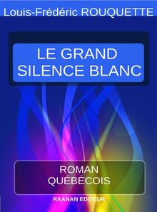 Le grand silence blanc.  Louis Frderic Rouquette