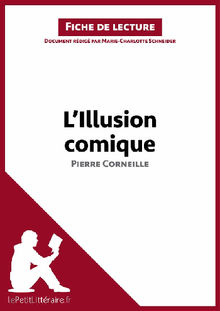 L'Illusion comique de Pierre Corneille (Fiche de lecture).  Marie