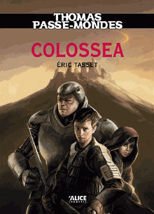 Thomas Passe-Mondes : Colossea.  Eric Tasset