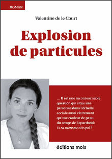 Explosion de particules.  Valentine de le Court