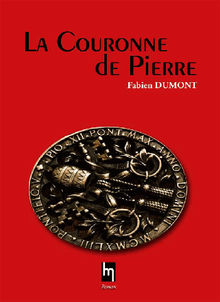 La couronne de Pierre.  Fabien Dumont