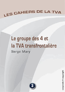 Le groupe des 4 et la TVA transfontalire.  Serge Mary