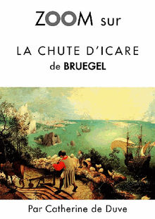 Zoom sur La chute d'Icare de Bruegel.  Catherine de Duve