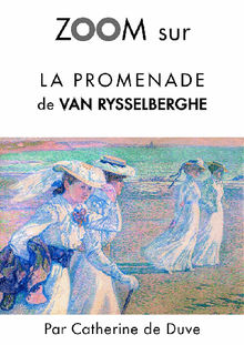 Zoom sur La promenade de Van Rysselberghe.  Catherine de Duve