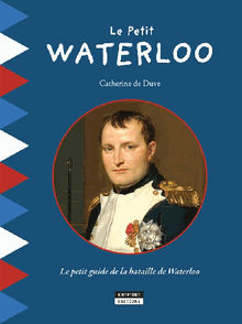 Le Petit Waterloo.  Catherine de Duve