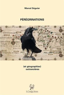 Prgrinations (et gographies) outrancires.  Marcel Sguier
