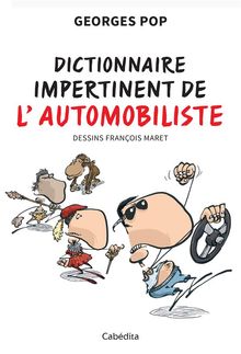 Dictionnaire impertinent de l'automobiliste.  Georges Pop