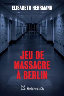 Jeu de massacre  Berlin.  Elsa Vonau