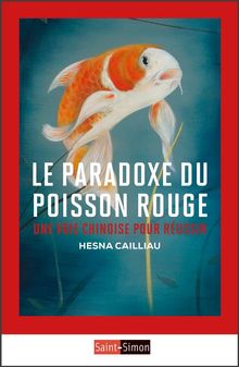 Le Paradoxe du poisson rouge.  Hesna Cailliau