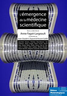 Lmergence de la mdecine scientifique.  Anne Fagot-Largeault