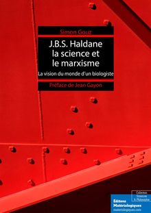 J.B.S. Haldane, la science et le marxisme.  Simon Gouz